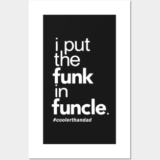 I put the funk in funcle Posters and Art